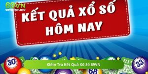 Kiểm Tra Kết Quả Xổ Số 69VN